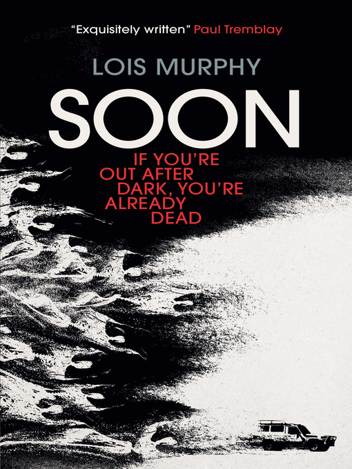 Title details for Soon by Lois Murphy - Available